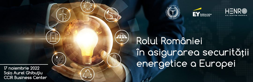 Forumul Internațional “Rolul României în asigurarea securității energetice a Europei